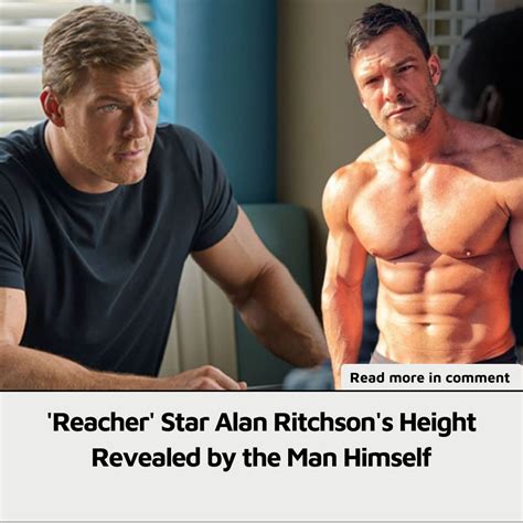 ‘Reacher’ Star Alan Ritchson’s Height Revealed by。